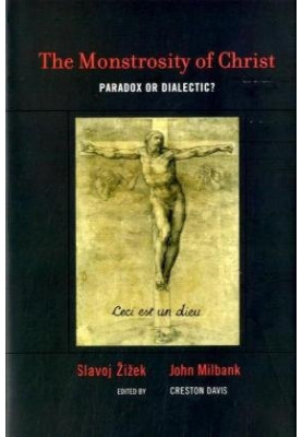 The Monstrosity of Christ: Paradox or Dialectic?