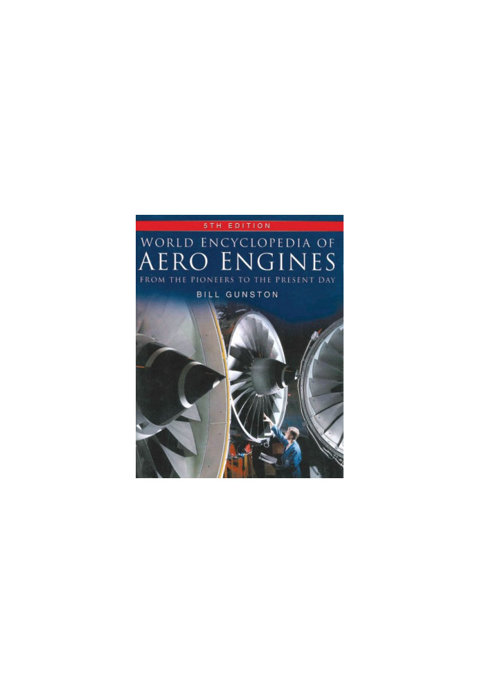 World Encyclopedia of Aero Engines: From the Pioneers to the Present Day
