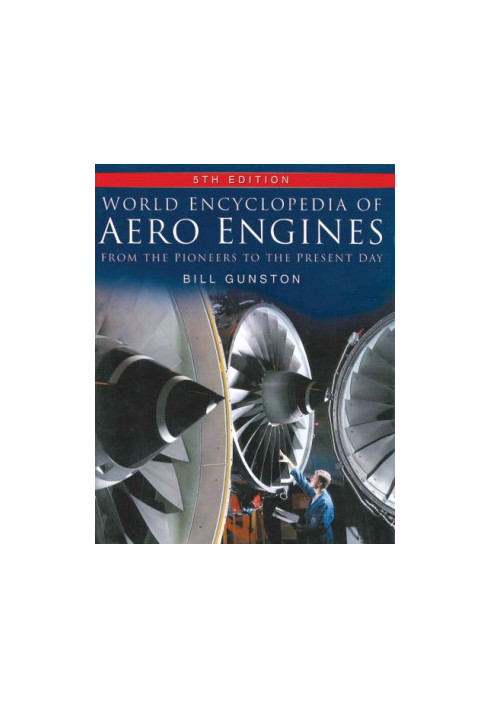 World Encyclopedia of Aero Engines: From the Pioneers to the Present Day