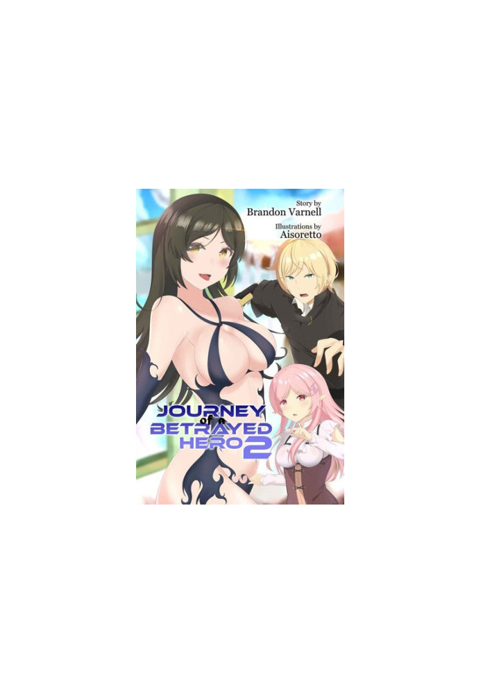 Journey of a Betrayed Hero- Volume 2