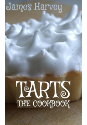 Great British Tarts: Classic Sweet Pastry Tart Recipes