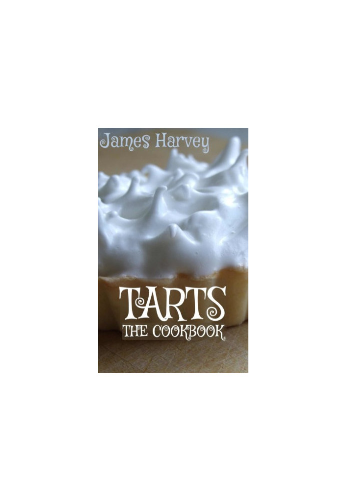 Great British Tarts: Classic Sweet Pastry Tart Recipes