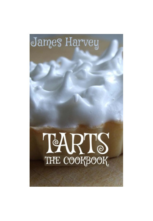 Great British Tarts: Classic Sweet Pastry Tart Recipes