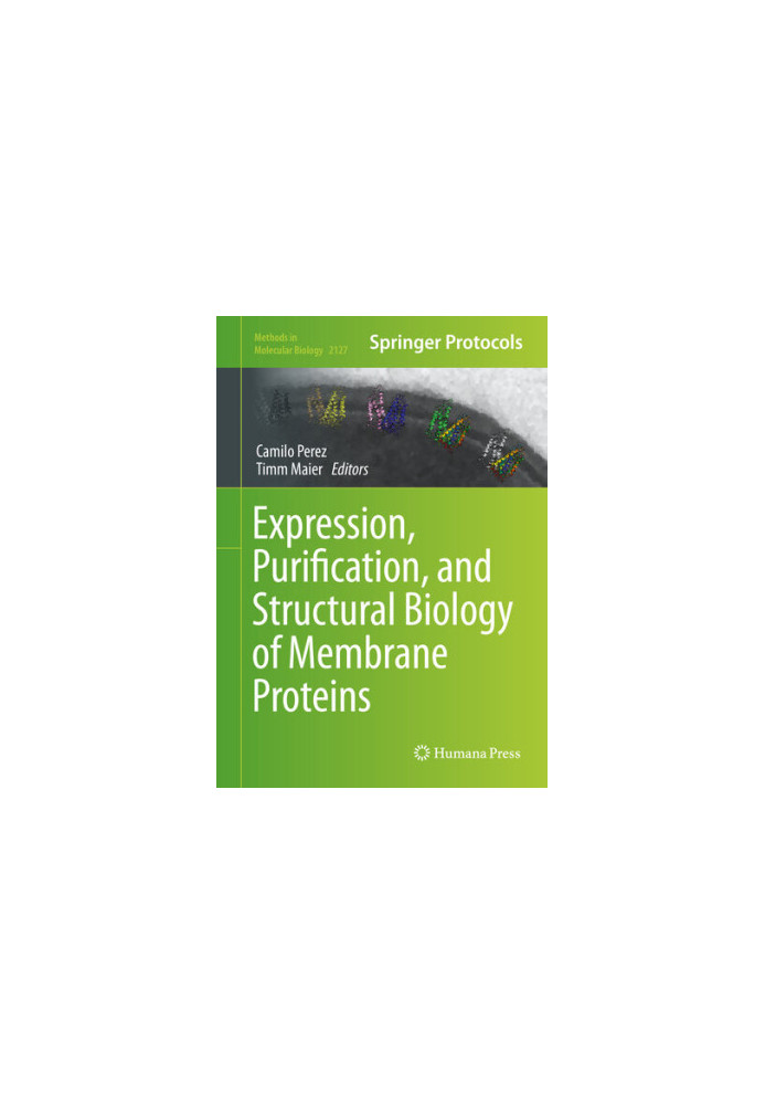 Expression, Purification, and Structural Biology of Membrane Proteins