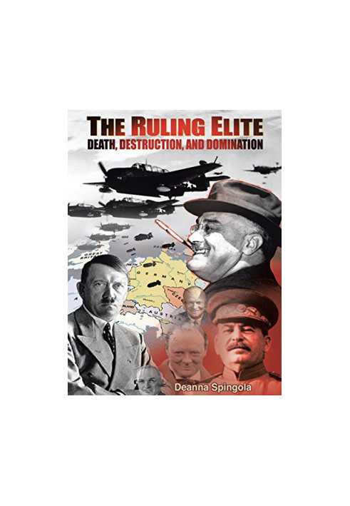 The Ruling Elite: Death Destruction and Domination