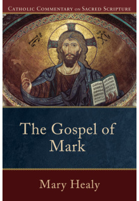 The Gospel of Mark (Catholic Commentary on Sacred Scripture)
