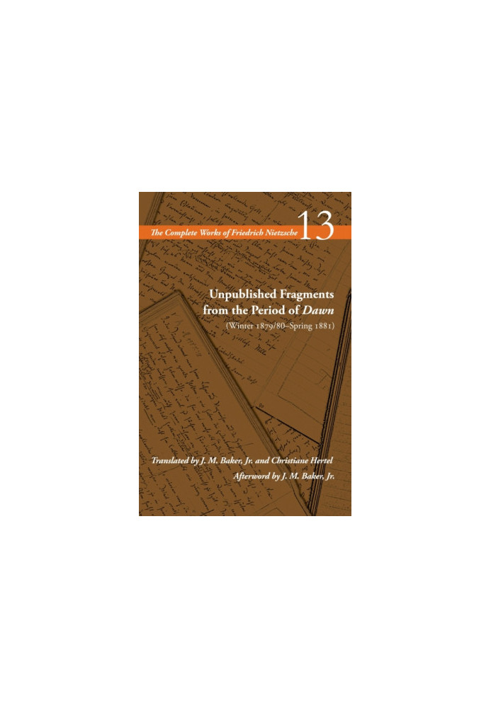 Unpublished Fragments from the Period of Dawn (Winter 1879/80–Spring 1881)