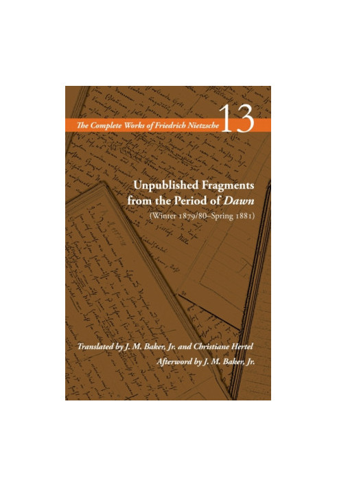 Unpublished Fragments from the Period of Dawn (Winter 1879/80–Spring 1881)