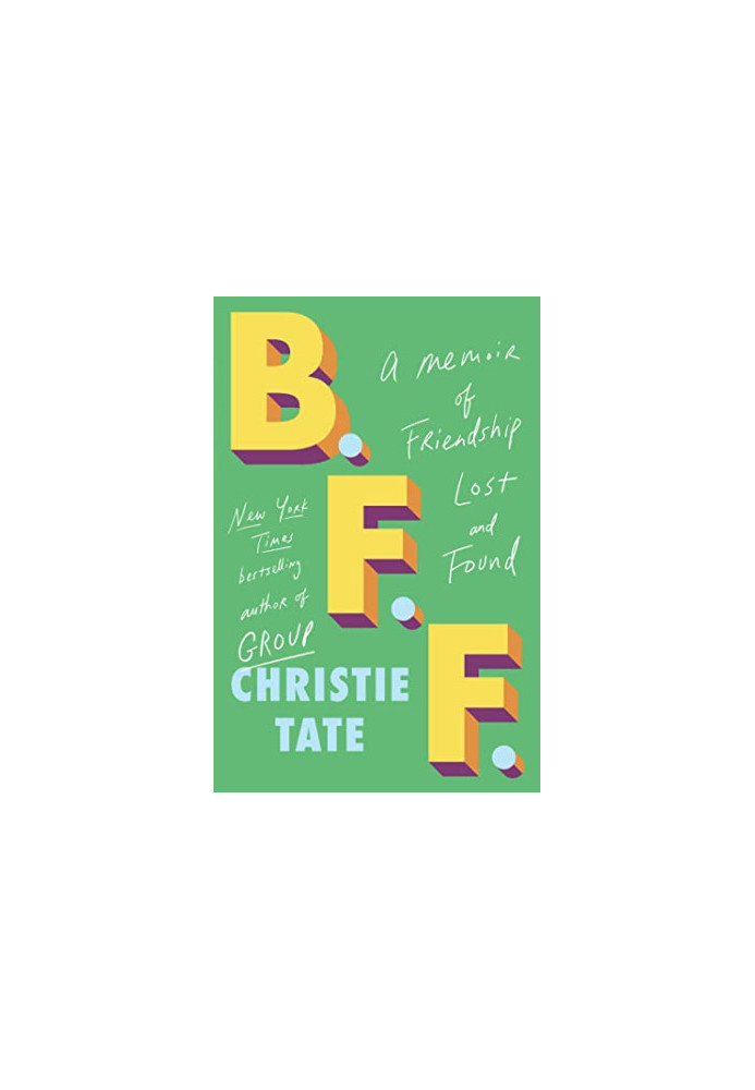 BFF: A Memoir of Friendship Lost and Found