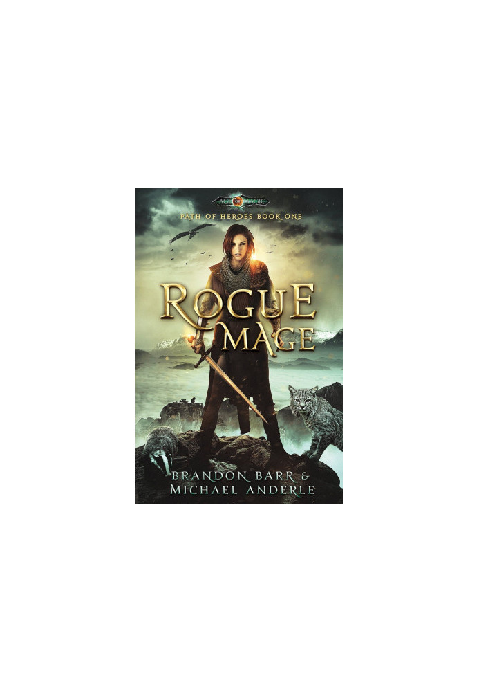 Rogue Mage - Age Of Magic, A Kurtherian Gambit Series - Path of Heroes, Book 1