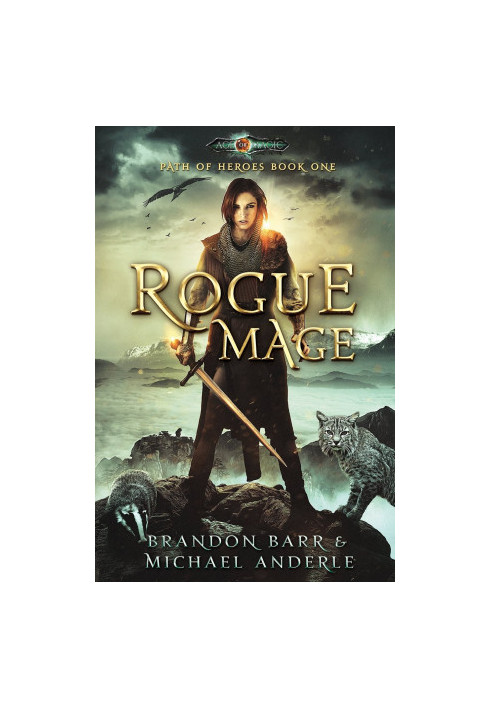Rogue Mage - Age Of Magic, A Kurtherian Gambit Series - Path of Heroes, Book 1
