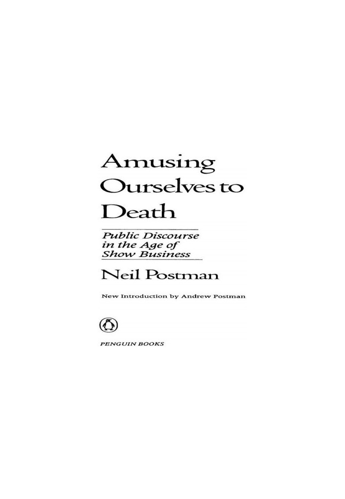Amusing Ourselves to Death: Public Discourse in the Age of Show Business