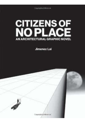 Citizens of No Place: An Architectural Graphic Novel