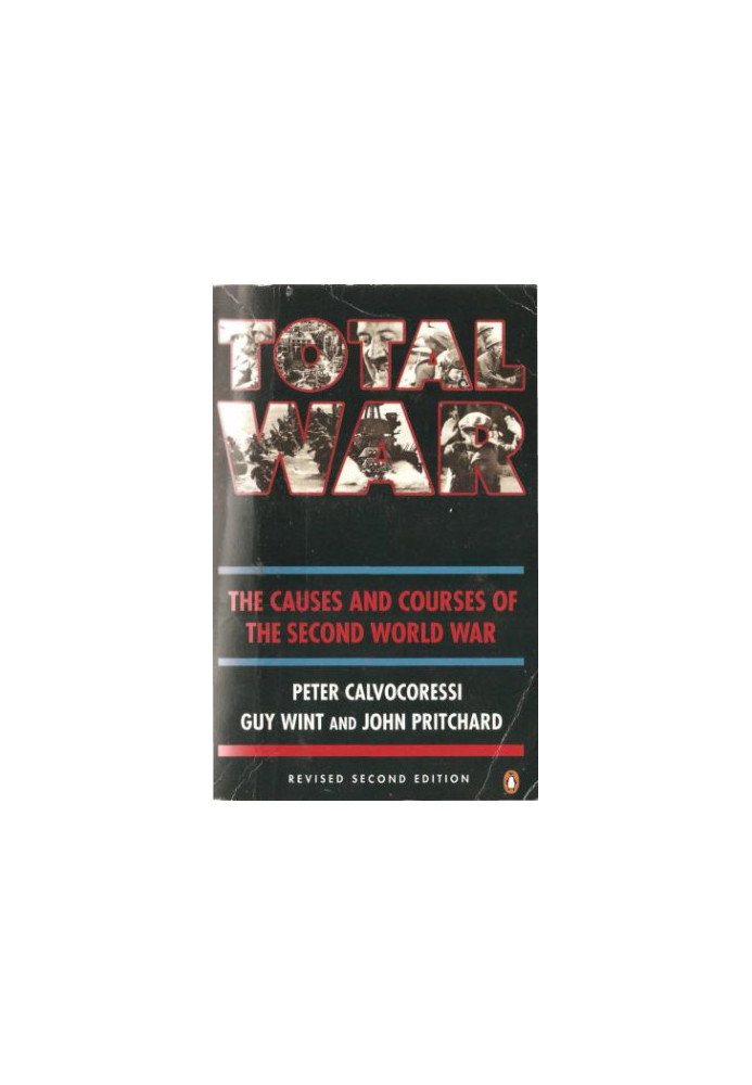Total War: The Causes and Courses of the Second World War