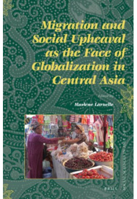 Migration and Social Upheaval as the Face of Globalization in Central Asia