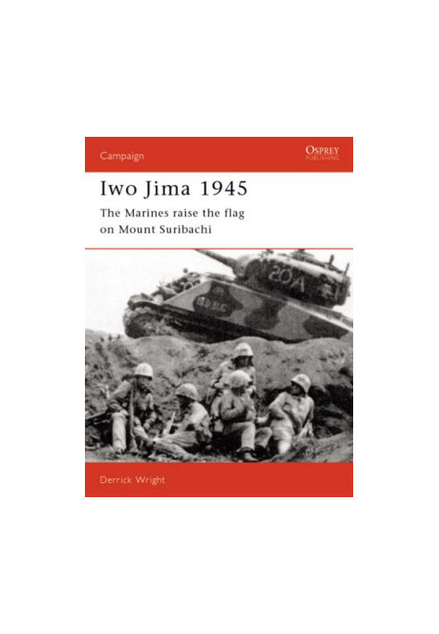Iwo Jima 1945: The Marines raise the flag on Mount Suribachi