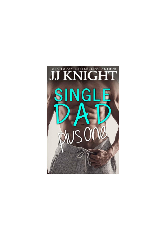 [Single Dad on Top 02] • Single Dad Plus One