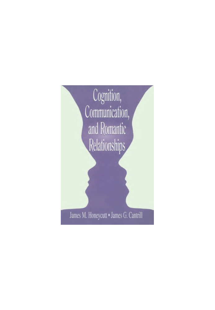 Cognition, Communication, and Romantic Relationships