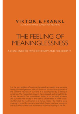The Feeling of Meaninglessness : a Challenge to Psychotherapy and Philosophy
