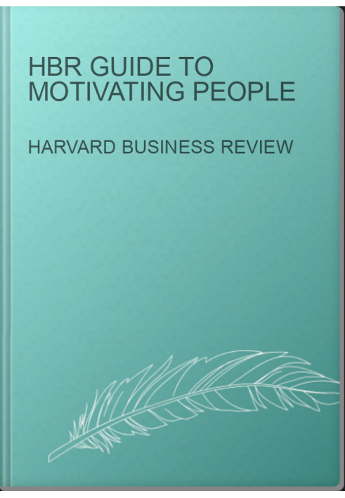 HBR Guide to Motivating People