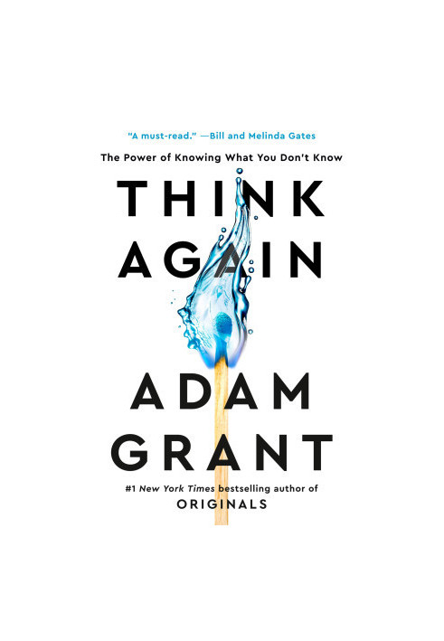 Think Again: The Power of Knowing What You Don't Know