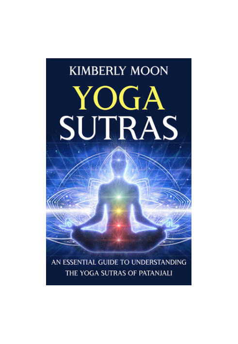 Yoga Sutras: An Essential Guide to Understanding the Yoga Sutras of Patanjali