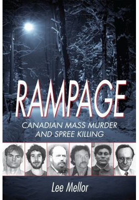 Rampage: Canadian Mass Murder and Spree Killing