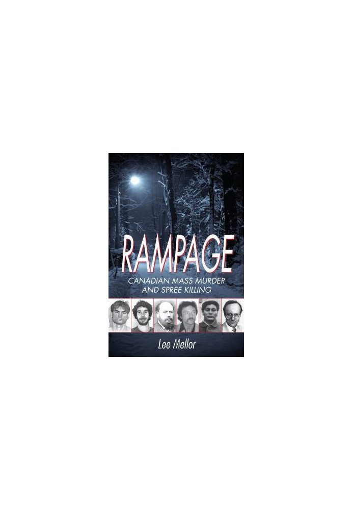 Rampage: Canadian Mass Murder and Spree Killing