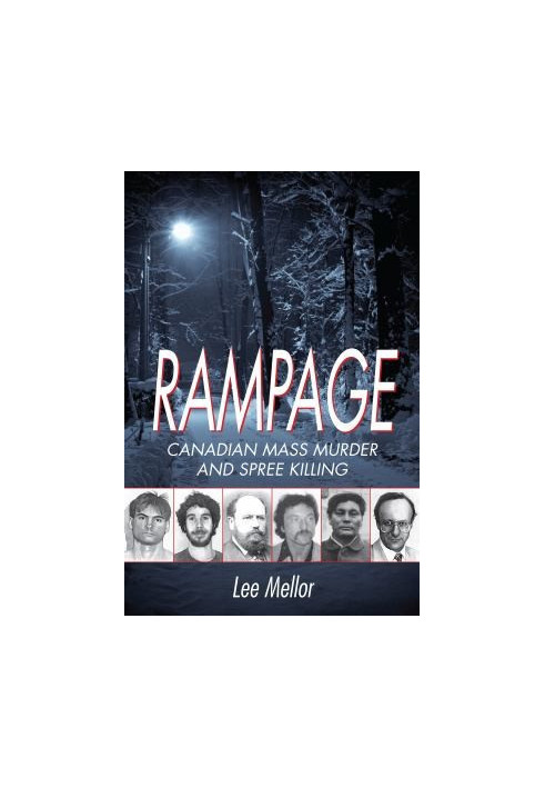 Rampage: Canadian Mass Murder and Spree Killing