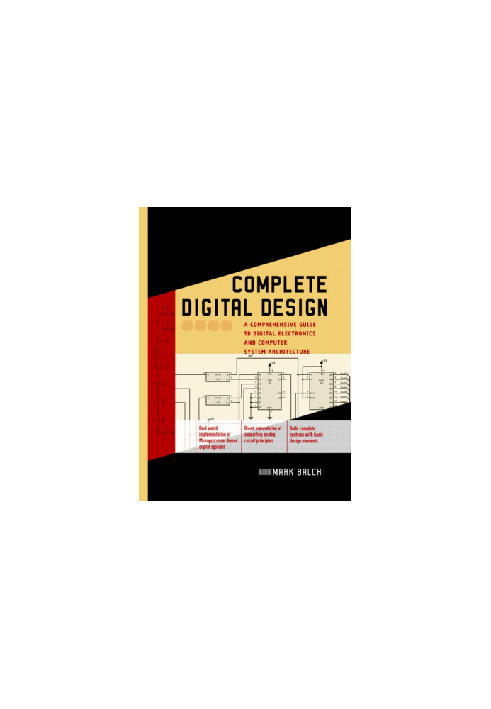 Complete digital design: a comprehensive guide to digital electronics and computer system architecture