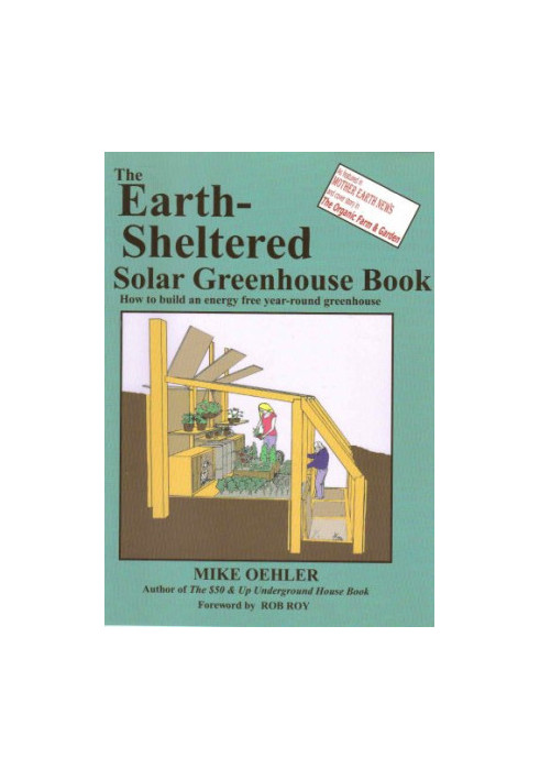 The Earth Sheltered Solar Greenhouse Book