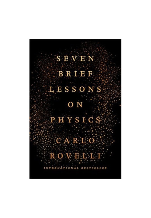 Seven Brief Lessons On Physics