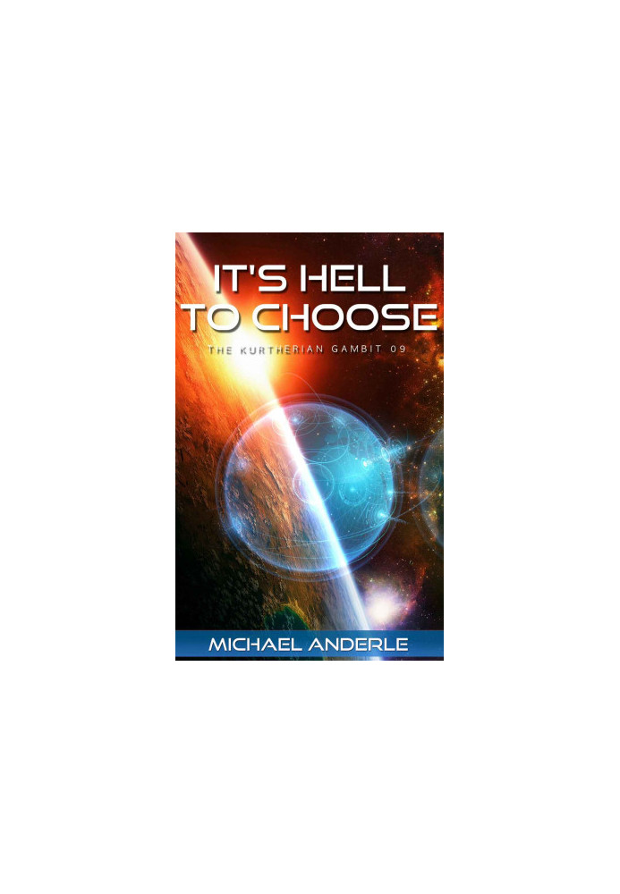 It's Hell To Choose - The Kurtherian Gambit, Book 9