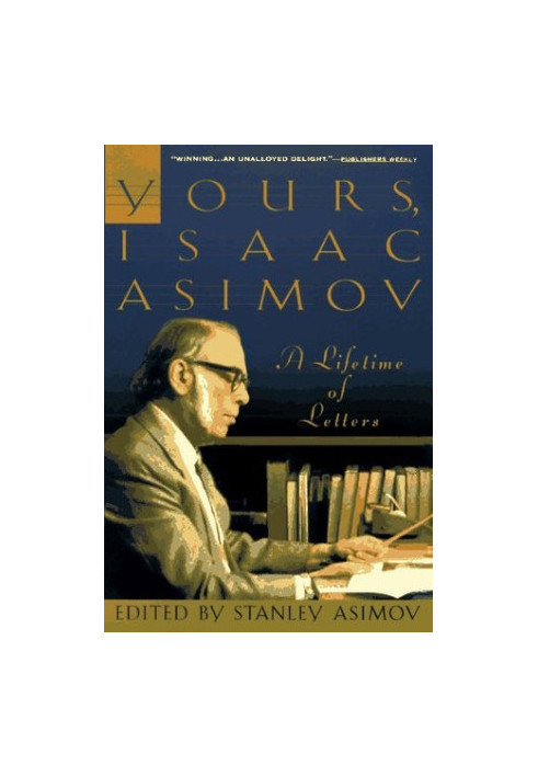 Yours, Isaac Asimov: A Lifetime of Letters