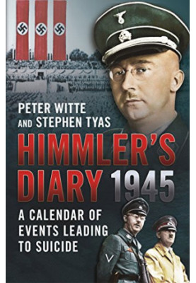 Himmler's diary, 1945 : a calendar of events leading to suicide