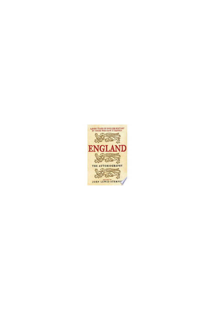 England: The Autobiography - 2,000 Years of English History by Those Who Saw it Happen