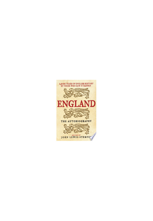 England: The Autobiography - 2,000 Years of English History by Those Who Saw it Happen
