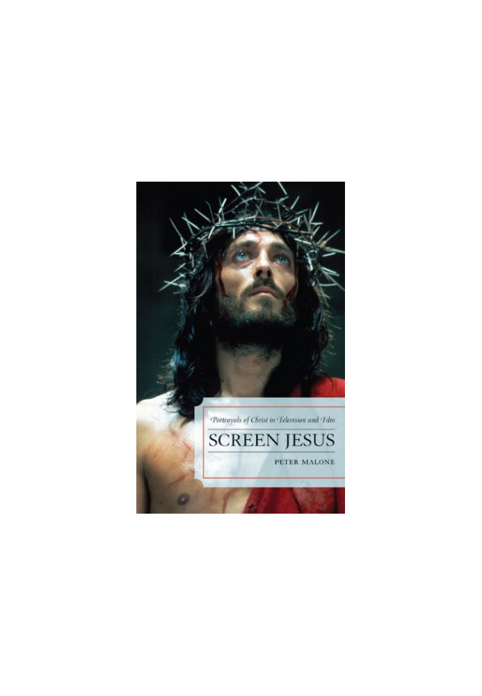 Screen Jesus : portrayals of Christ in television and film