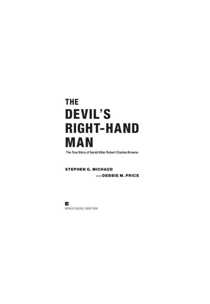 The devil's right-hand man : the true story of serial killer robert charles browne