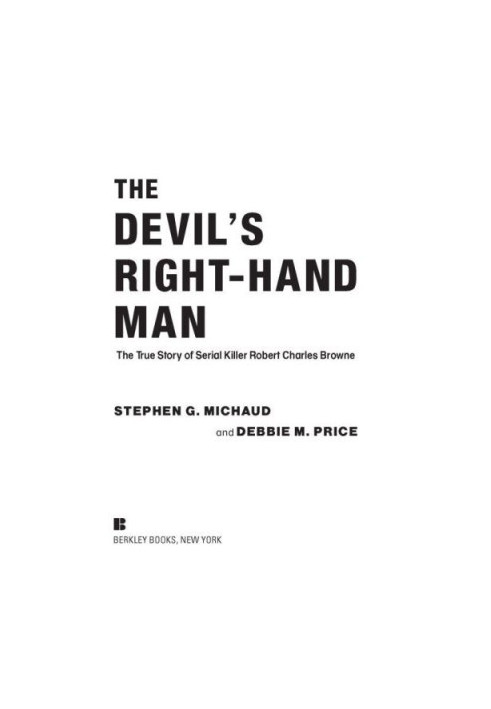 The devil's right-hand man : the true story of serial killer robert charles browne