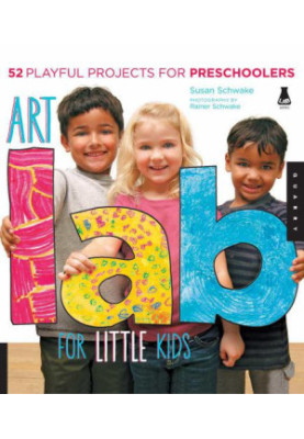 Art lab for little kids: 52 playful projects for preschoolers!