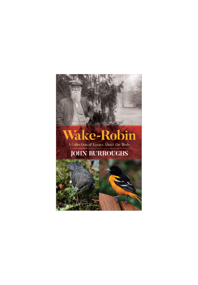 Wake-Robin: a Collection of Essays About the Birds