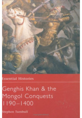 Genghis Khan & the Mongol Conquests 1190-1400