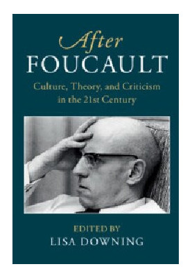 After Foucault. Culture, Theory, and Criticism in the 21st Century