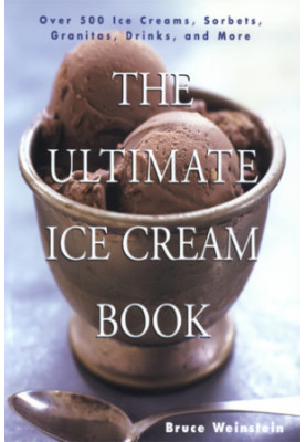 The ultimate ice cream book : over 500 ice creams, sorbets, granitas