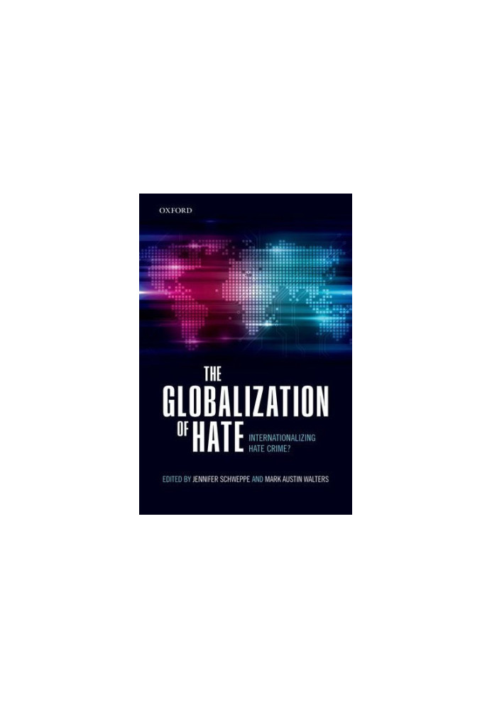 The globalisation of hate : internationalising hate crime?