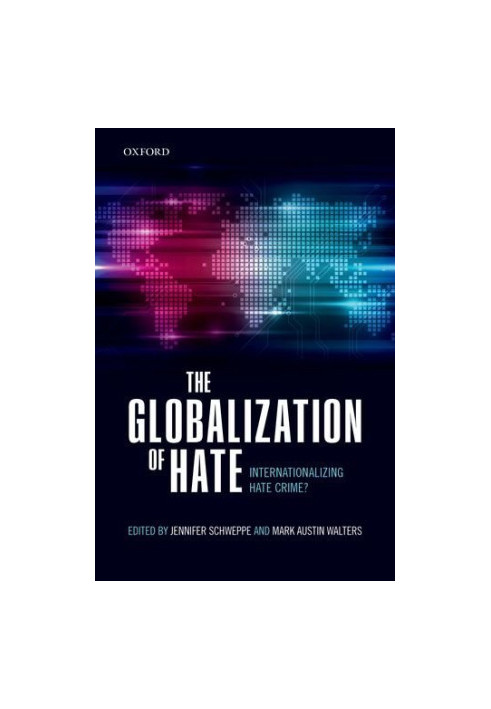 The globalisation of hate : internationalising hate crime?