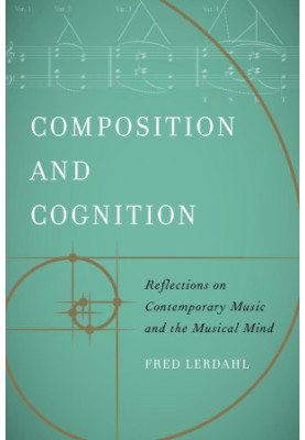 Composition and Cognition: Reflections on Contemporary Music and the Musical Mind