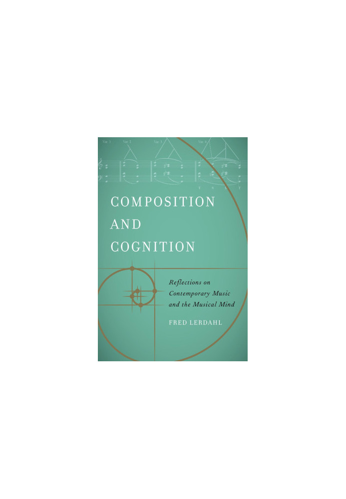 Composition and Cognition: Reflections on Contemporary Music and the Musical Mind
