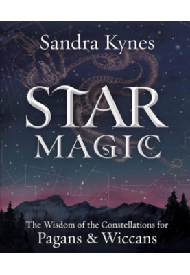 Star Magic: The Wisdom of the Constellations for Pagans & Wiccans